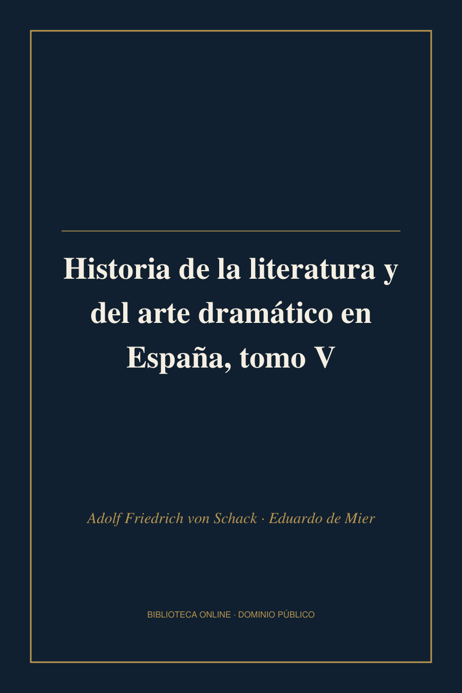 Tapa de «Historia de la literatura y del arte dramático en España, tomo V»