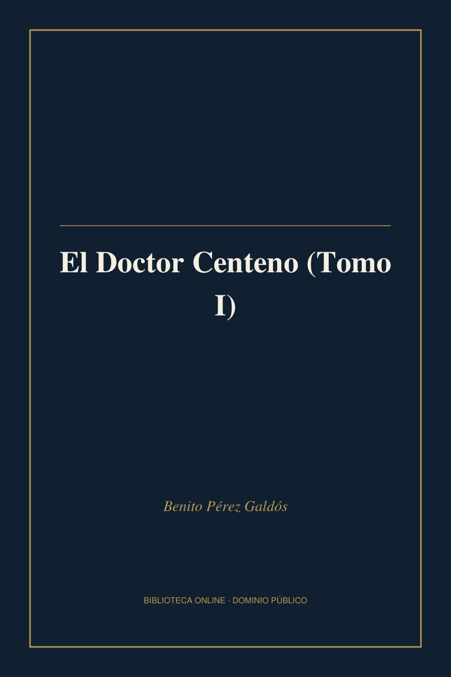 Tapa de «El Doctor Centeno (Tomo I)»