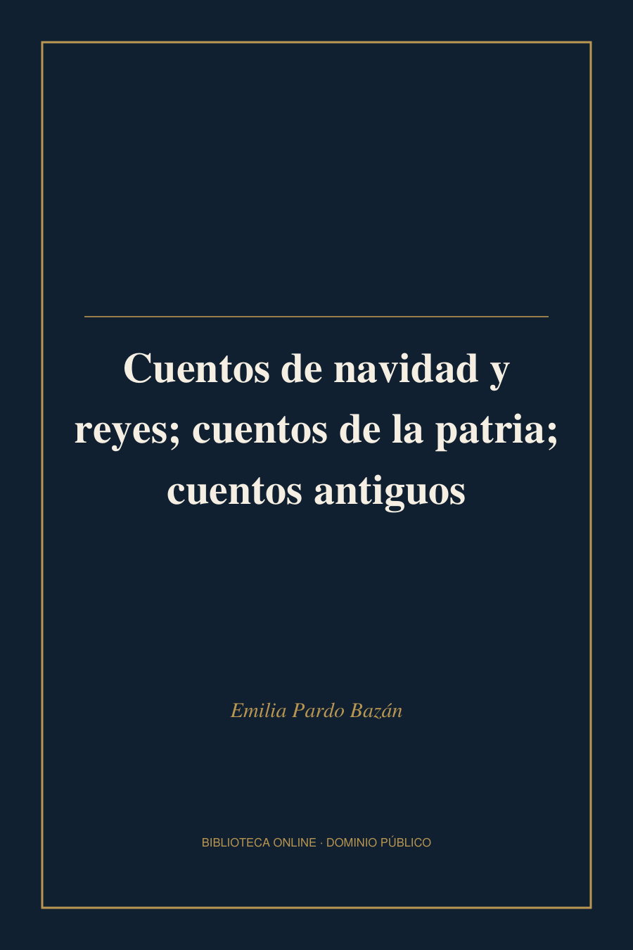 Tapa de «Cuentos de navidad y reyes; cuentos de la patria; cuentos antiguos»
