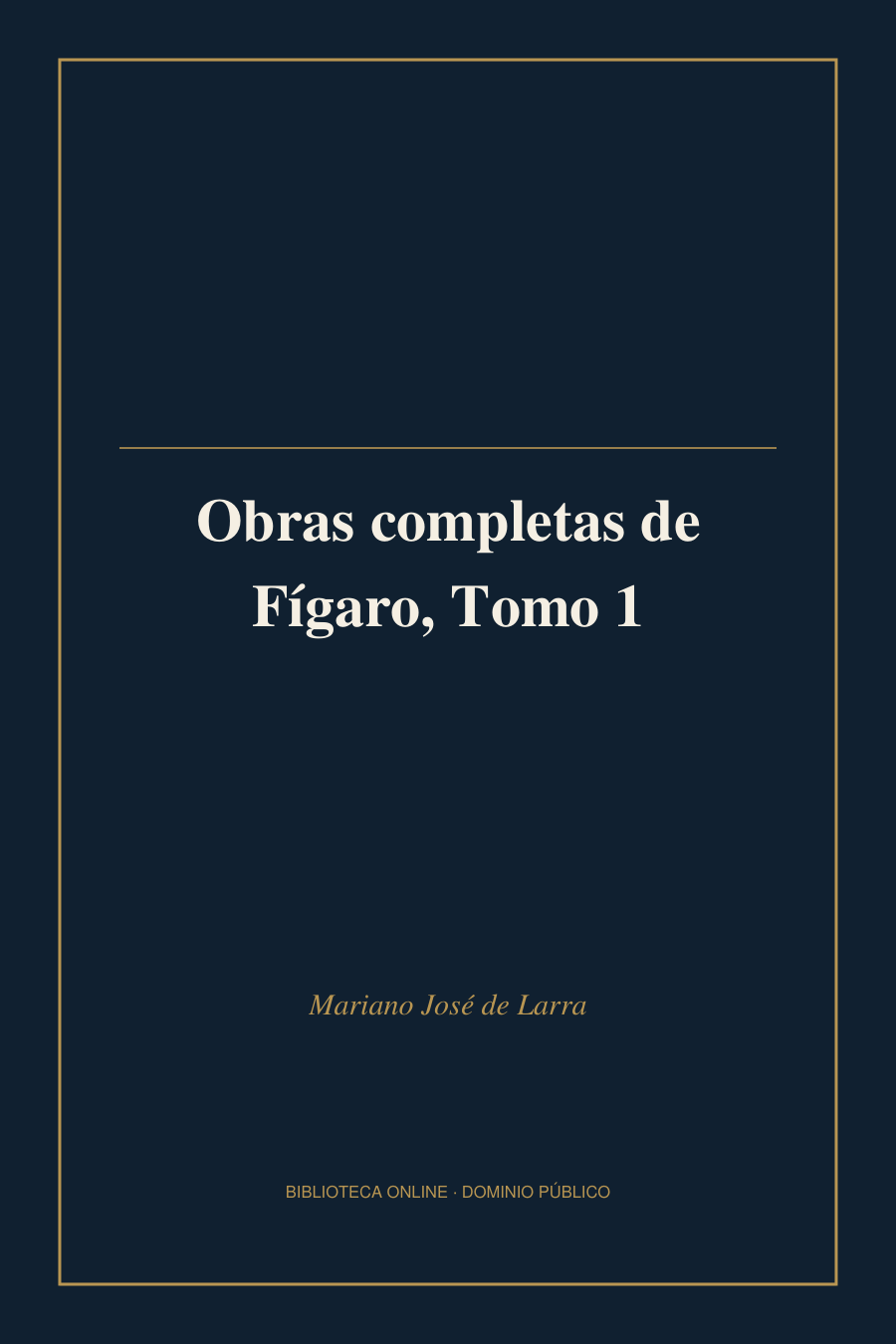 Tapa de «Obras completas de Fígaro, Tomo 1»