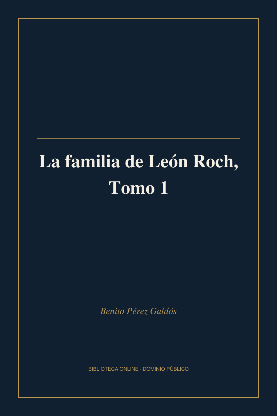 Tapa de «La familia de León Roch, Tomo 1»