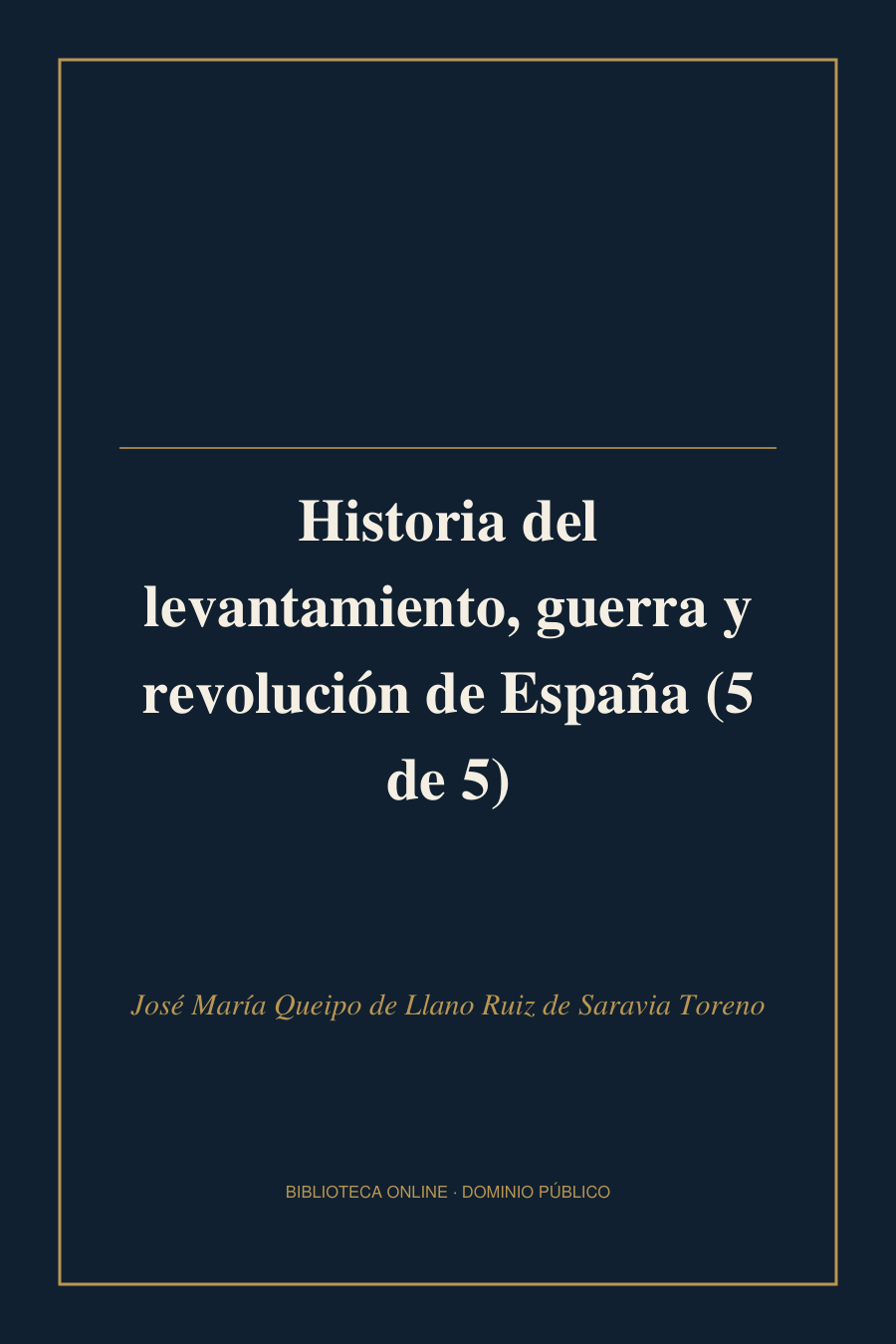 Tapa de «Historia del levantamiento, guerra y revolución de España (5 de 5)»