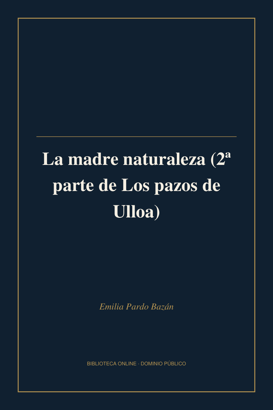 Tapa de «La madre naturaleza (2ª parte de Los pazos de Ulloa)»