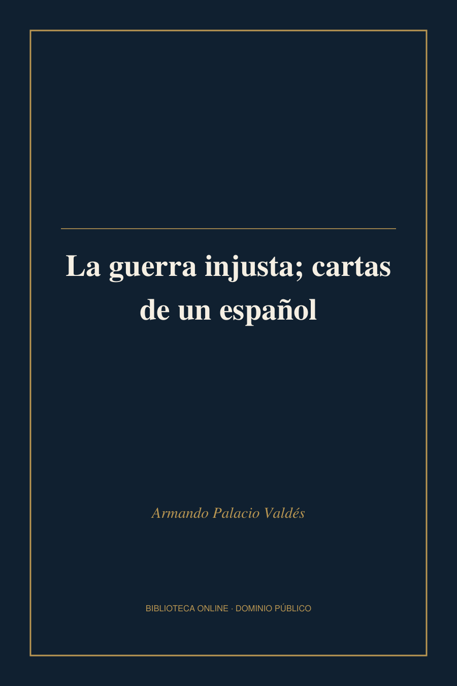Tapa de «La guerra injusta; cartas de un español»