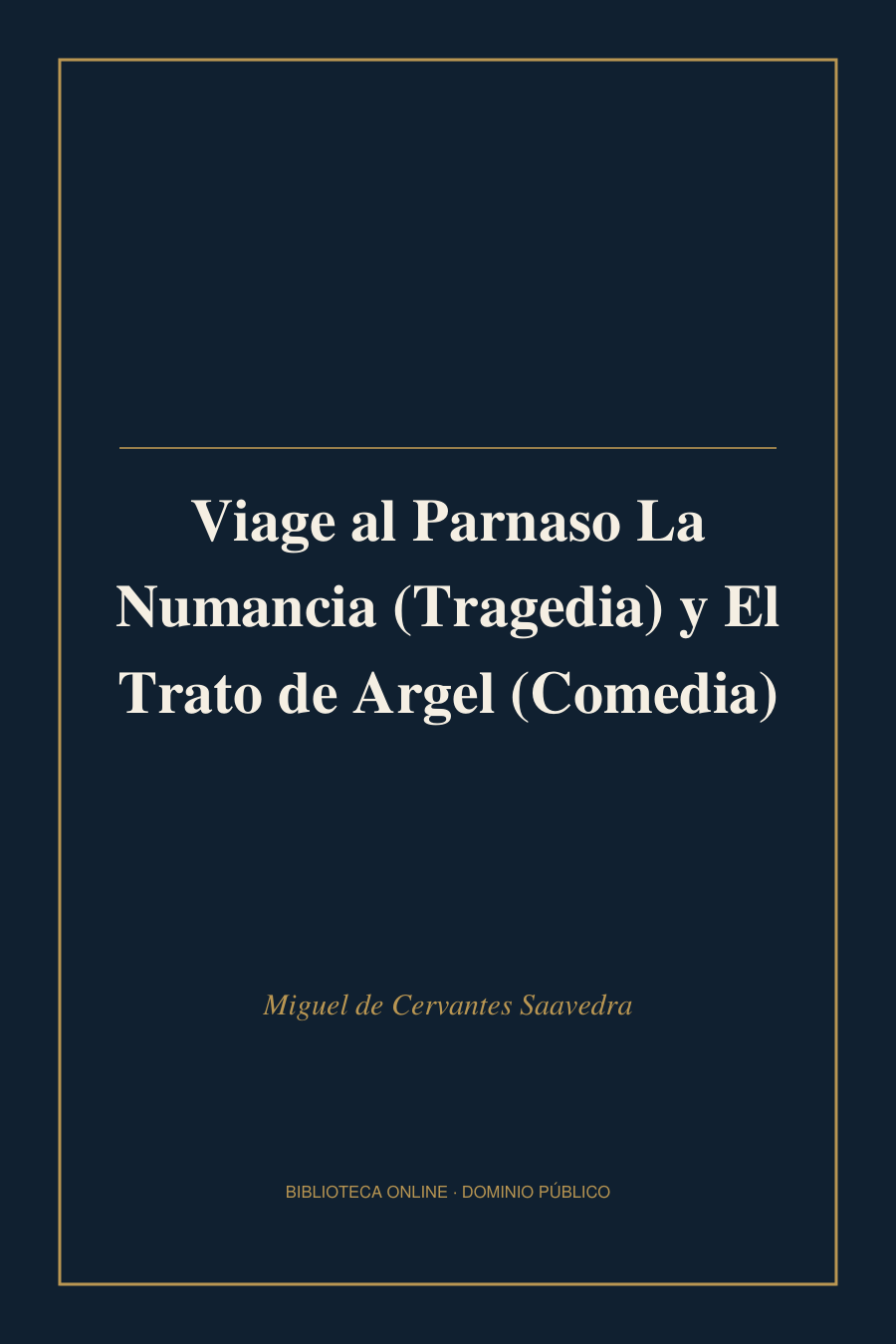 Tapa de «Viage al Parnaso La Numancia (Tragedia) y El Trato de Argel (Comedia)»
