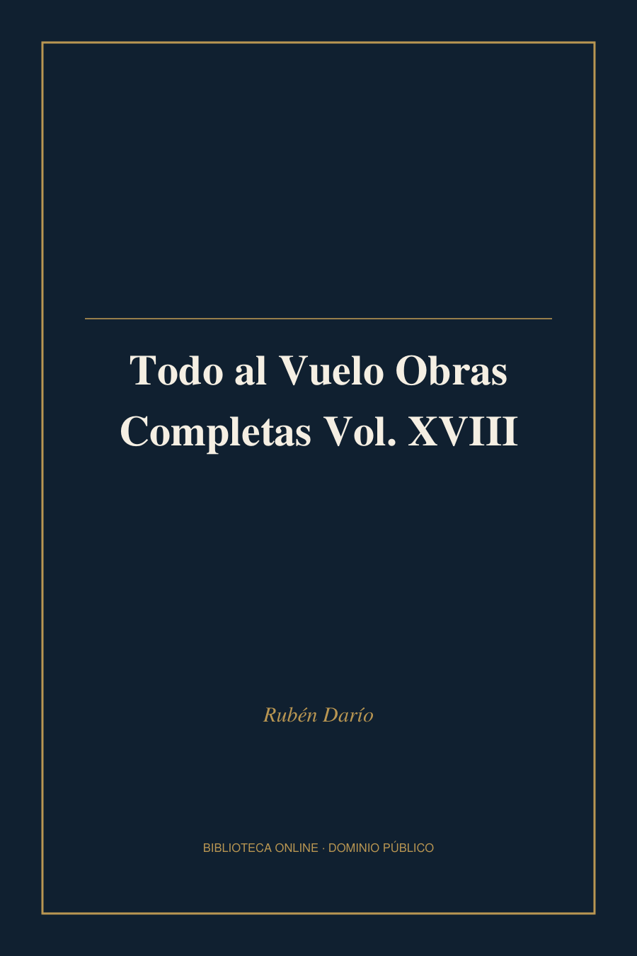 Tapa de «Todo al Vuelo Obras Completas Vol. XVIII»