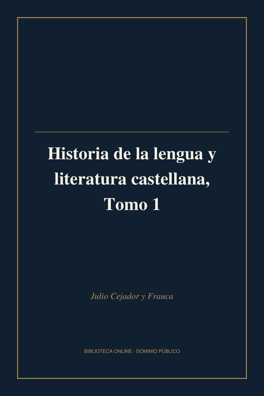 Tapa de «Historia de la lengua y literatura castellana, Tomo 1»