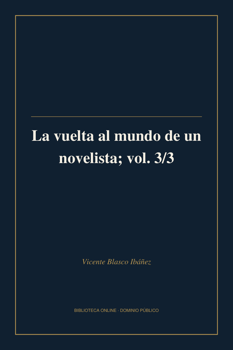 Tapa de «La vuelta al mundo de un novelista; vol. 3/3»