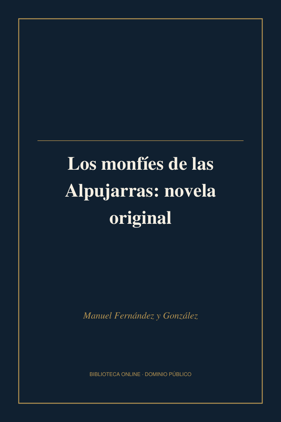 Tapa de «Los monfíes de las Alpujarras: novela original»