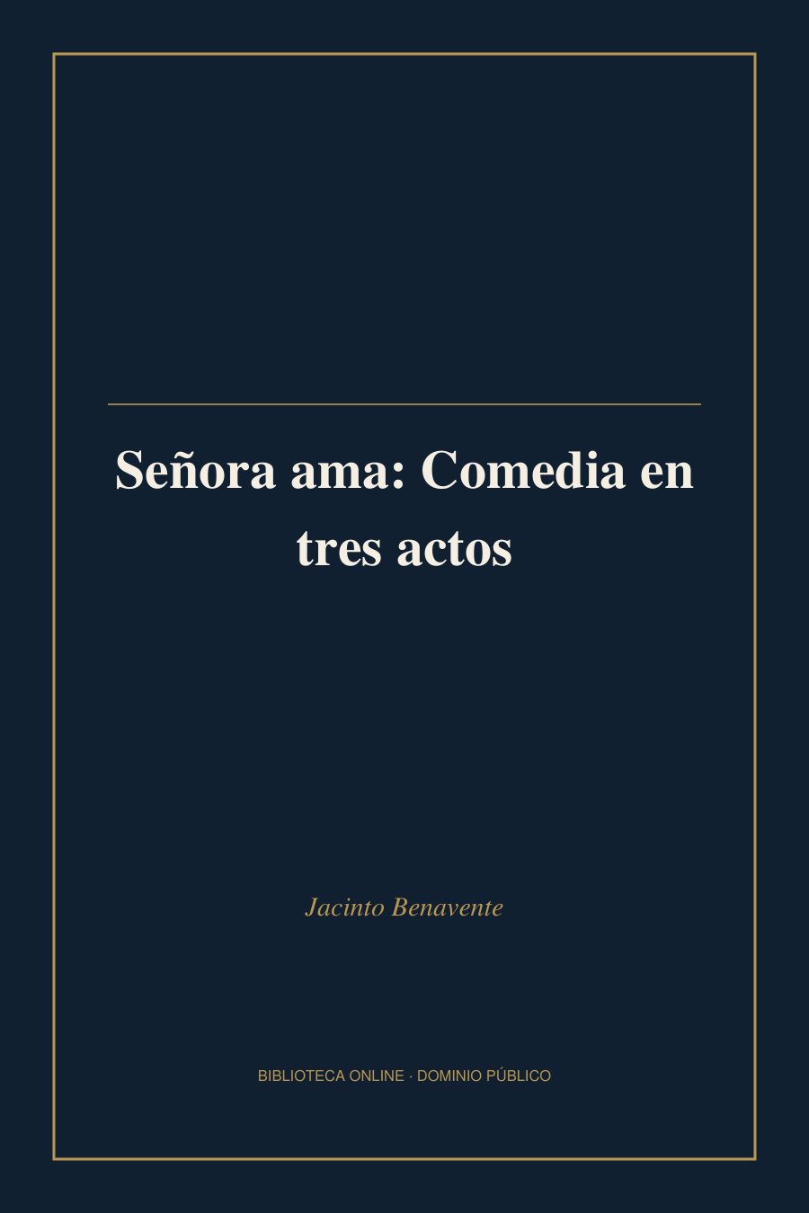 Tapa de «Señora ama: Comedia en tres actos»