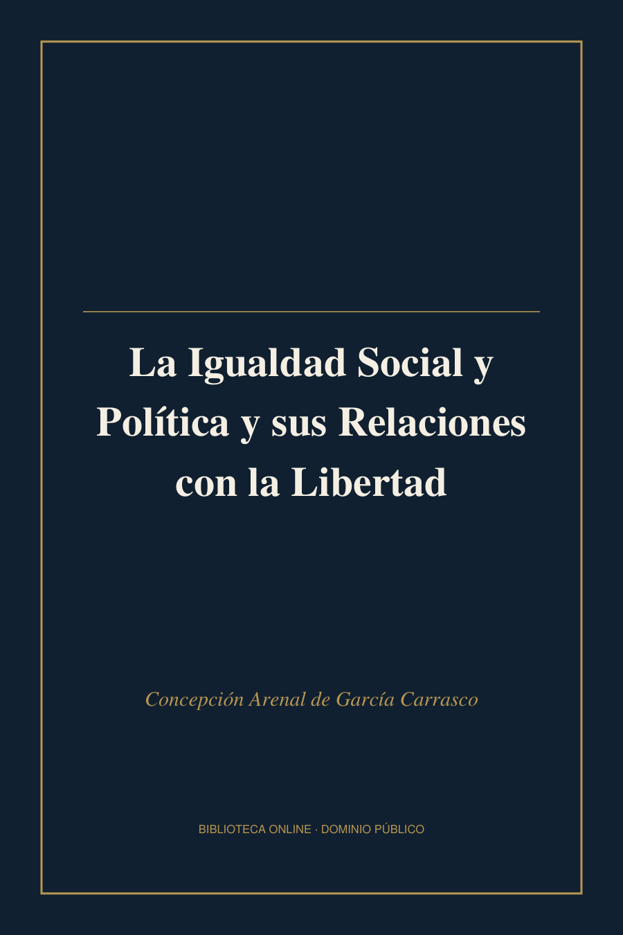 Tapa de «La Igualdad Social y Política y sus Relaciones con la Libertad»
