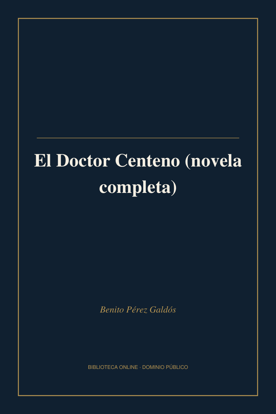 Tapa de «El Doctor Centeno (novela completa)»