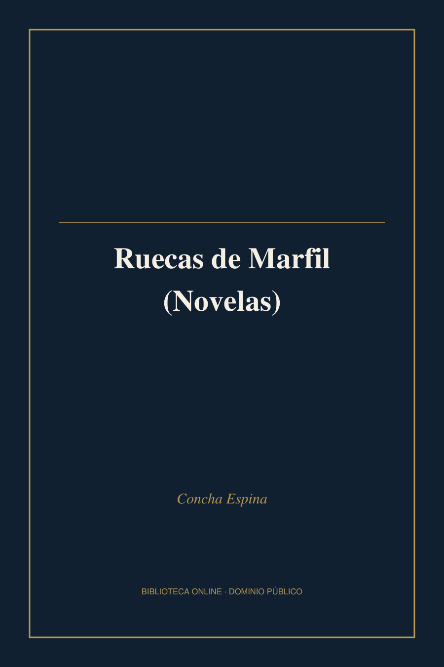 Tapa de «Ruecas de Marfil (Novelas)»