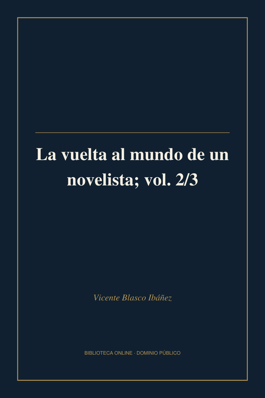 Tapa de «La vuelta al mundo de un novelista; vol. 2/3»