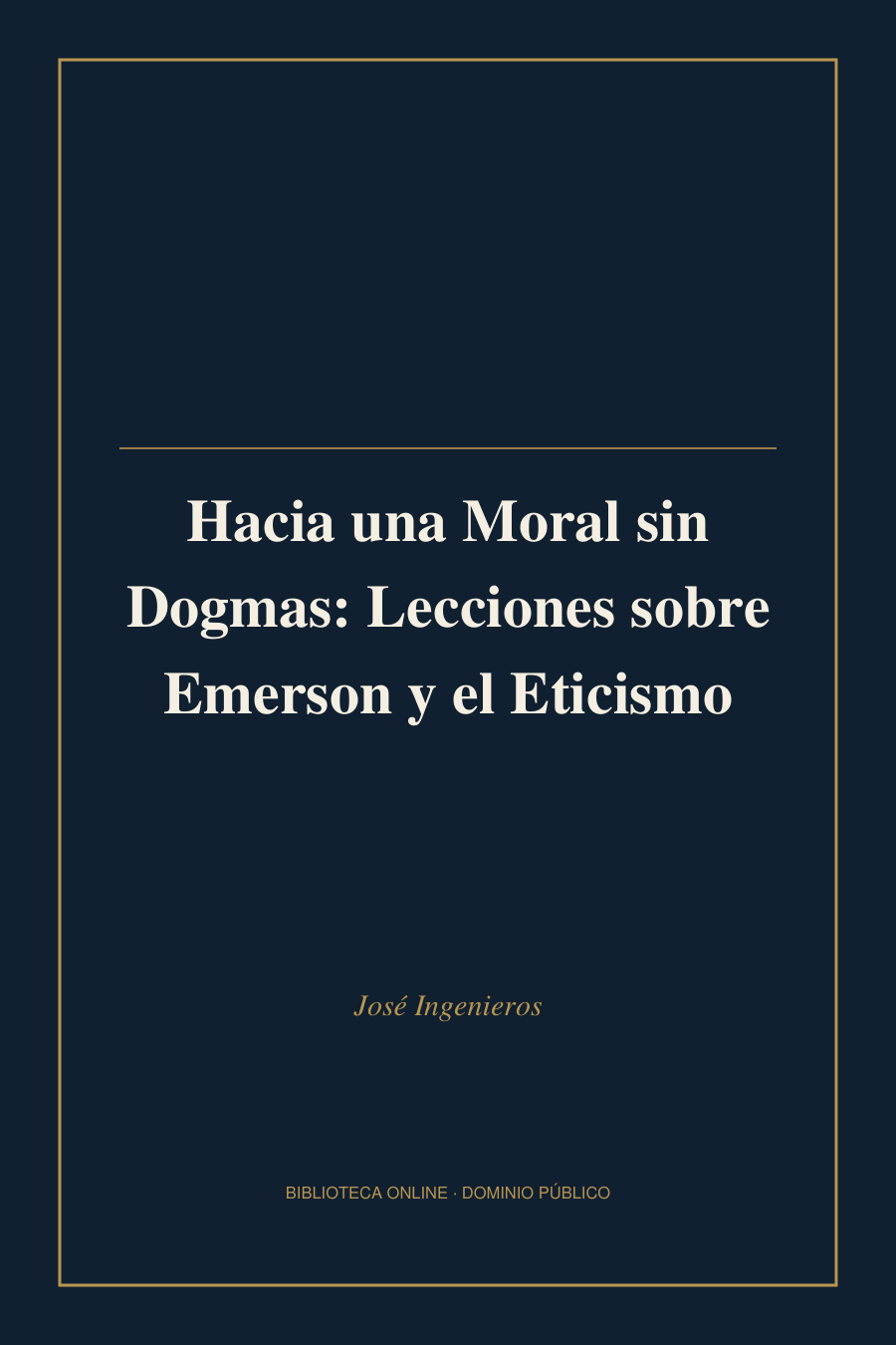 Tapa de «Hacia una Moral sin Dogmas: Lecciones sobre Emerson y el Eticismo»