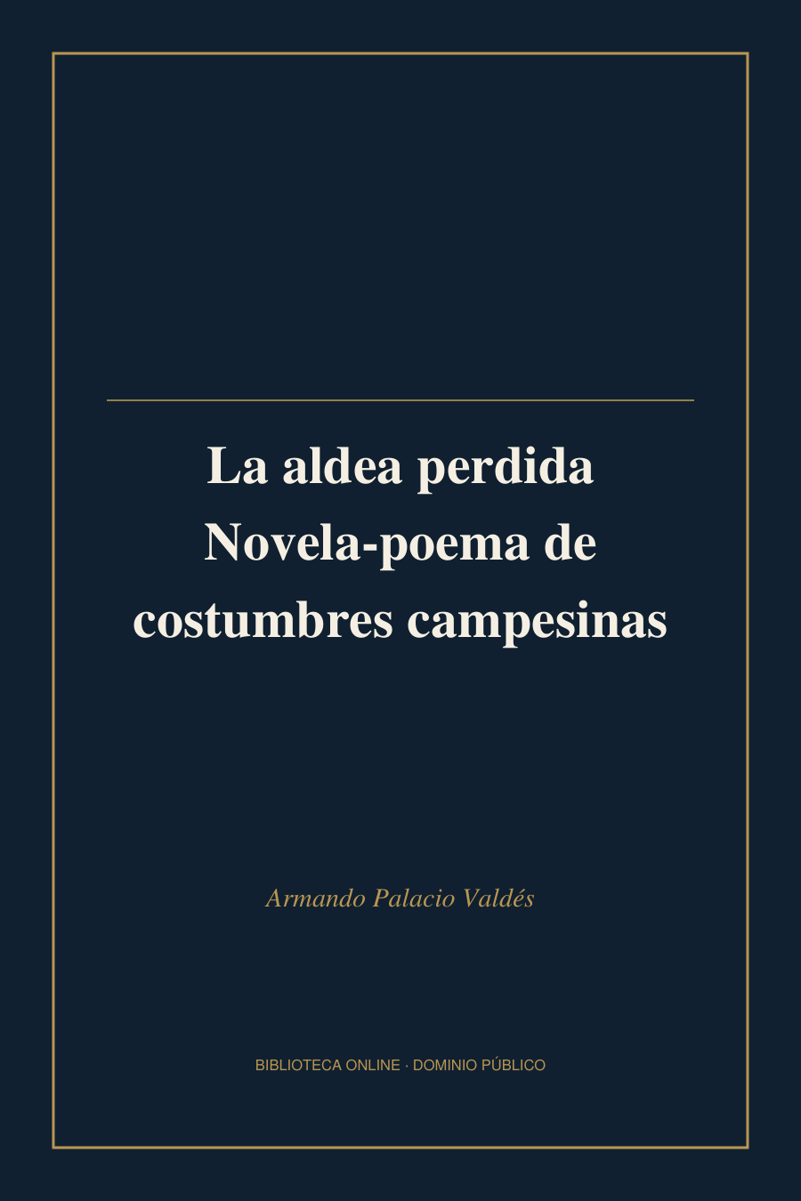 Tapa de «La aldea perdida Novela-poema de costumbres campesinas»